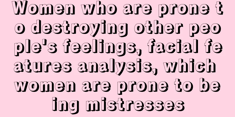 Women who are prone to destroying other people's feelings, facial features analysis, which women are prone to being mistresses