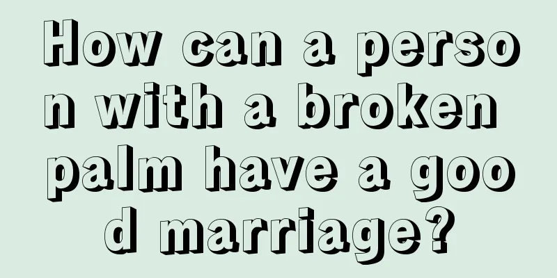How can a person with a broken palm have a good marriage?