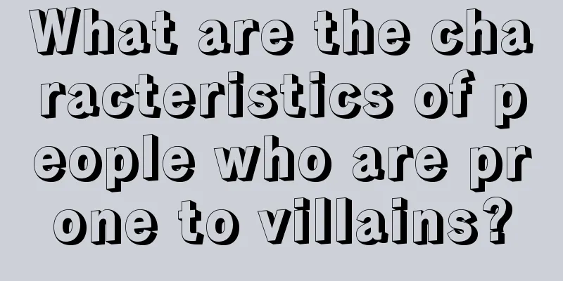 What are the characteristics of people who are prone to villains?