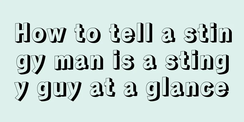 How to tell a stingy man is a stingy guy at a glance
