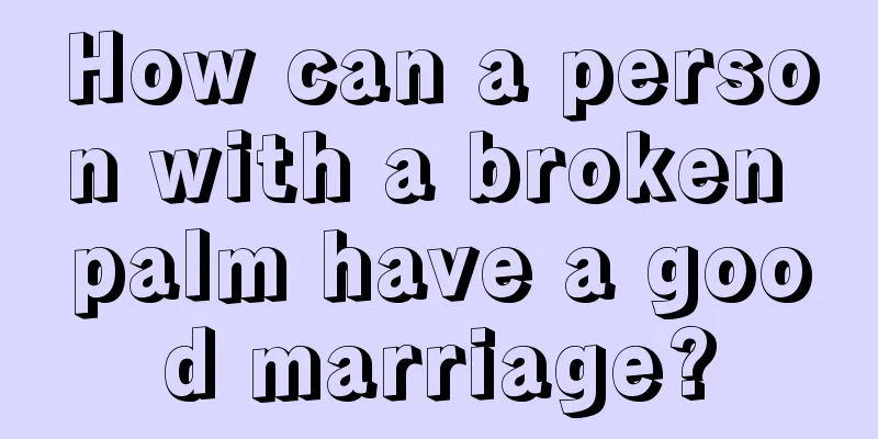 How can a person with a broken palm have a good marriage?