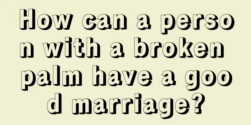 How can a person with a broken palm have a good marriage?
