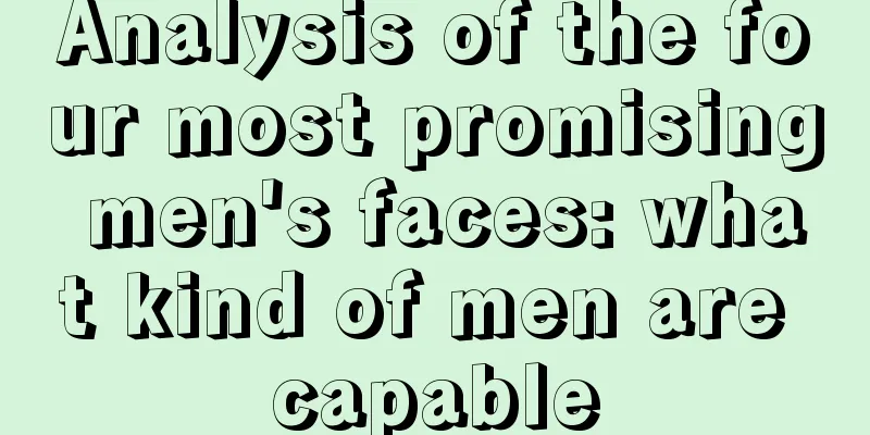 Analysis of the four most promising men's faces: what kind of men are capable