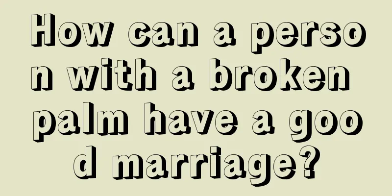 How can a person with a broken palm have a good marriage?