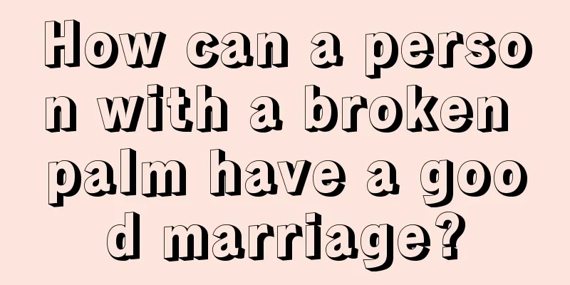 How can a person with a broken palm have a good marriage?