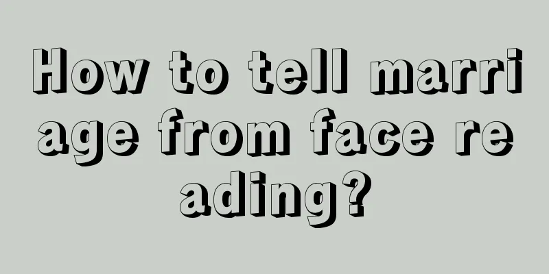 How to tell marriage from face reading?