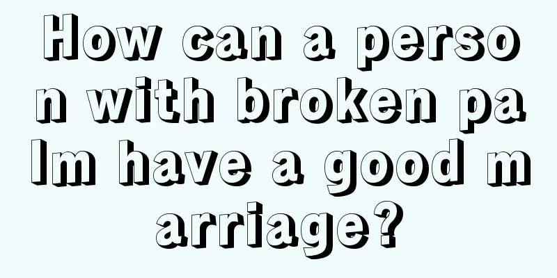 How can a person with broken palm have a good marriage?