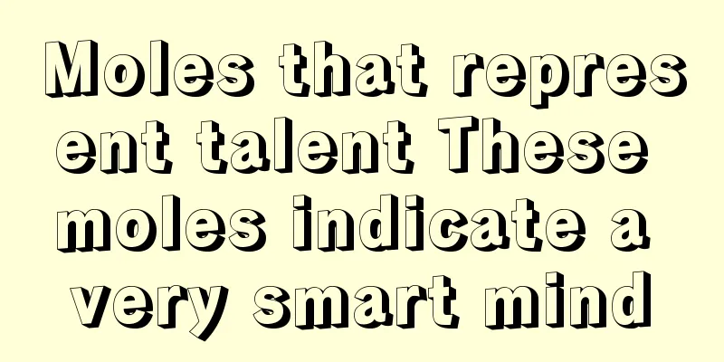 Moles that represent talent These moles indicate a very smart mind