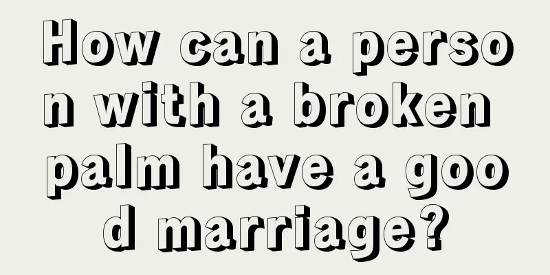How can a person with a broken palm have a good marriage?