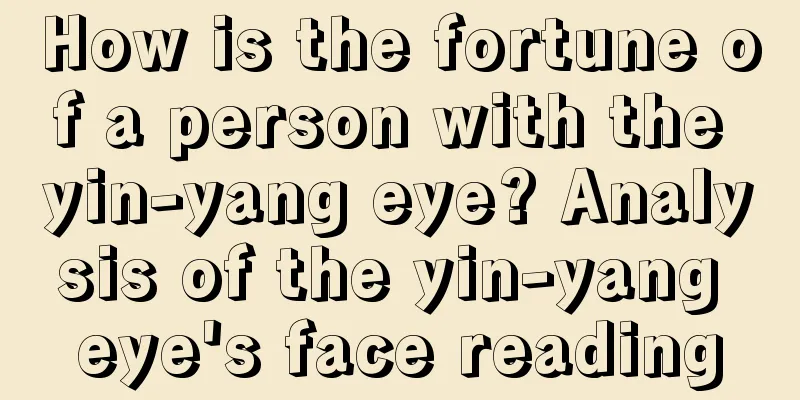 How is the fortune of a person with the yin-yang eye? Analysis of the yin-yang eye's face reading