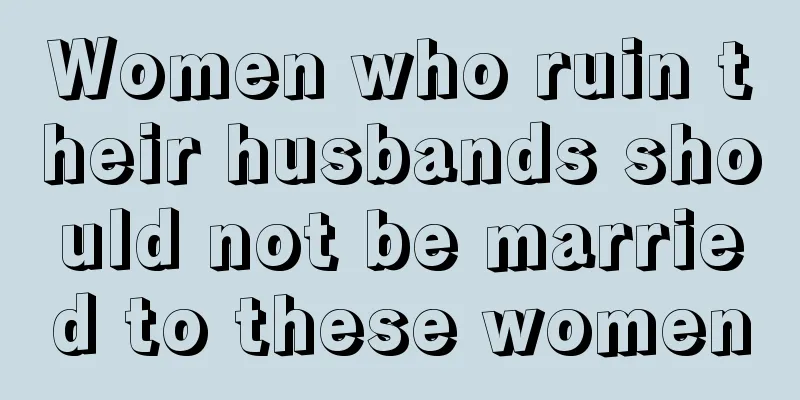 Women who ruin their husbands should not be married to these women