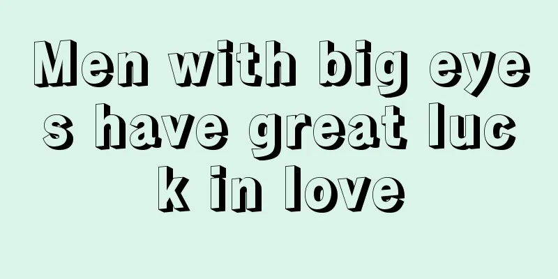 Men with big eyes have great luck in love