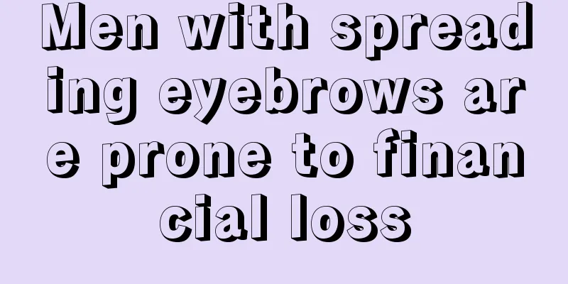 Men with spreading eyebrows are prone to financial loss