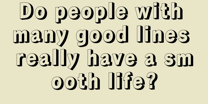Do people with many good lines really have a smooth life?