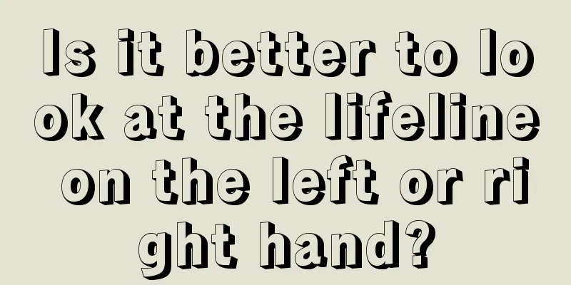 Is it better to look at the lifeline on the left or right hand?