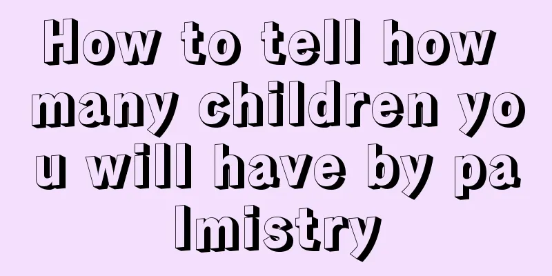 How to tell how many children you will have by palmistry