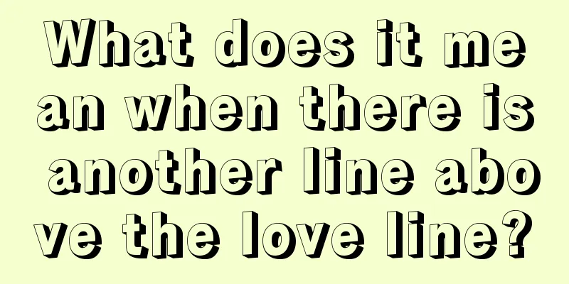 What does it mean when there is another line above the love line?