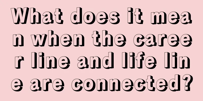 What does it mean when the career line and life line are connected?