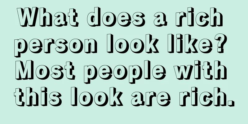 What does a rich person look like? Most people with this look are rich.