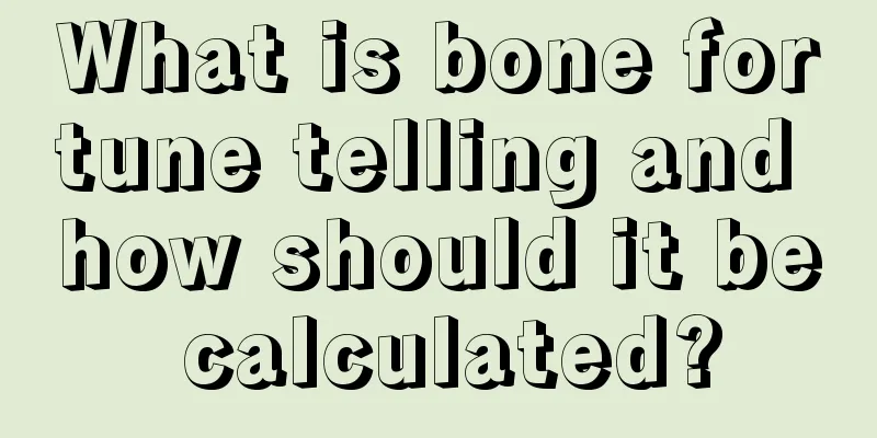 What is bone fortune telling and how should it be calculated?