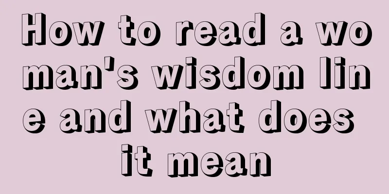 How to read a woman's wisdom line and what does it mean