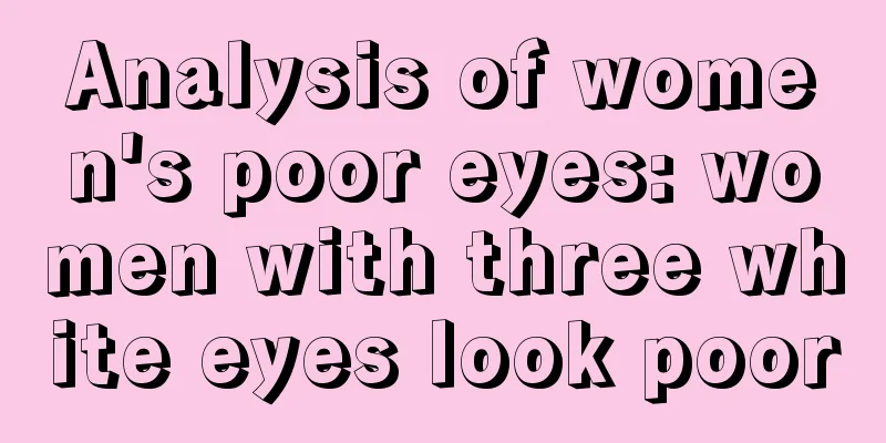 Analysis of women's poor eyes: women with three white eyes look poor