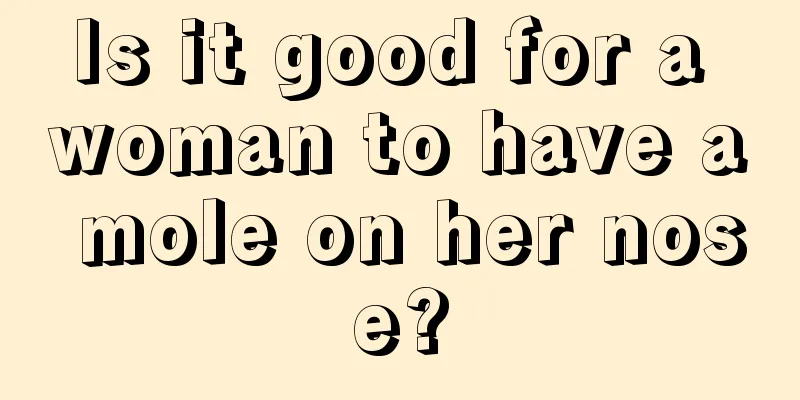 Is it good for a woman to have a mole on her nose?