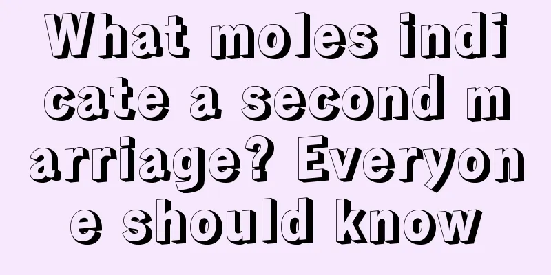What moles indicate a second marriage? Everyone should know
