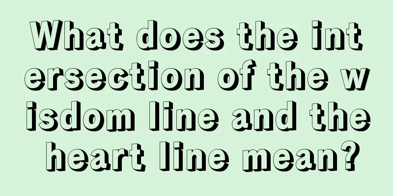 What does the intersection of the wisdom line and the heart line mean?