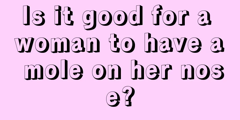 Is it good for a woman to have a mole on her nose?