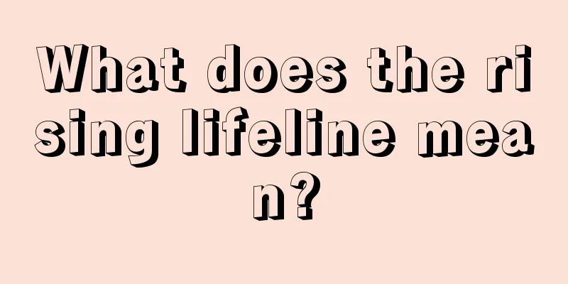 What does the rising lifeline mean?