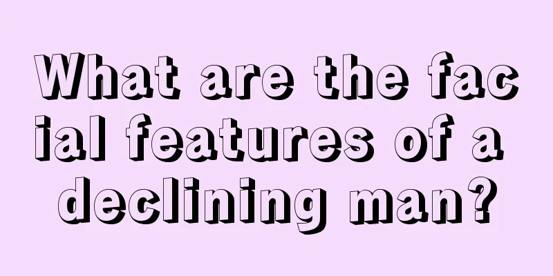 What are the facial features of a declining man?