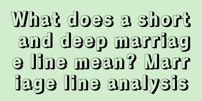 What does a short and deep marriage line mean? Marriage line analysis