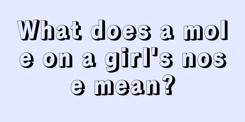 What does a mole on a girl's nose mean?