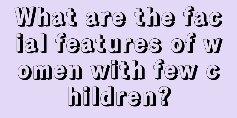 What are the facial features of women with few children?