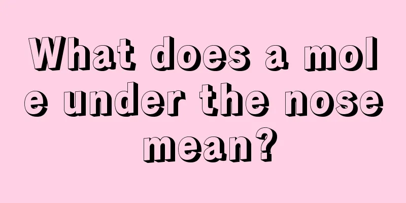 What does a mole under the nose mean?
