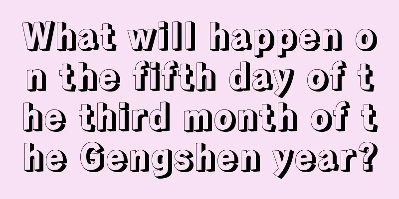What will happen on the fifth day of the third month of the Gengshen year?