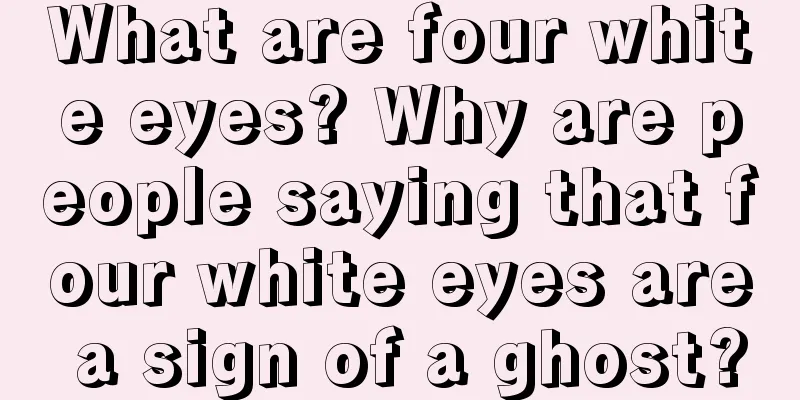 What are four white eyes? Why are people saying that four white eyes are a sign of a ghost?
