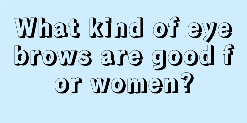 What kind of eyebrows are good for women?