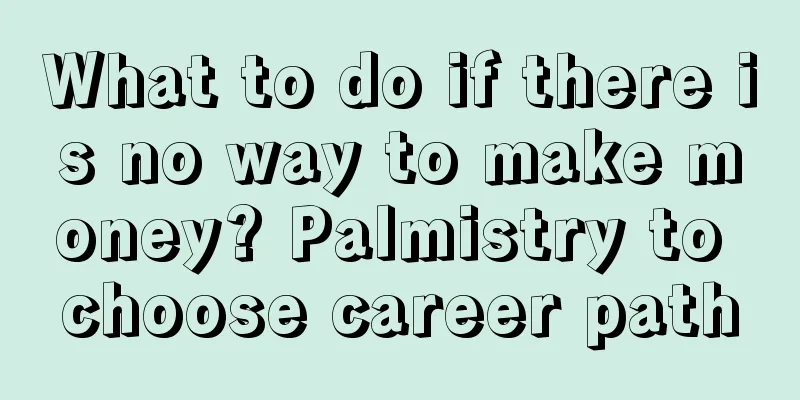 What to do if there is no way to make money? Palmistry to choose career path