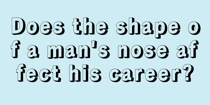 Does the shape of a man's nose affect his career?