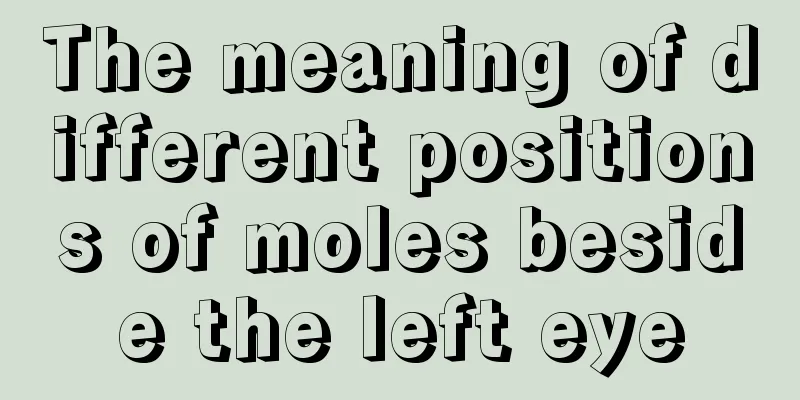 The meaning of different positions of moles beside the left eye