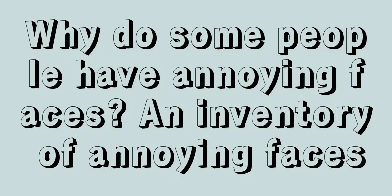 Why do some people have annoying faces? An inventory of annoying faces