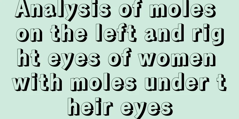 Analysis of moles on the left and right eyes of women with moles under their eyes