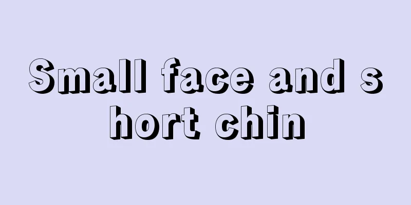 Small face and short chin