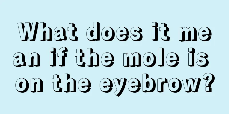 What does it mean if the mole is on the eyebrow?