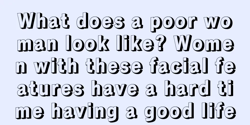 What does a poor woman look like? Women with these facial features have a hard time having a good life