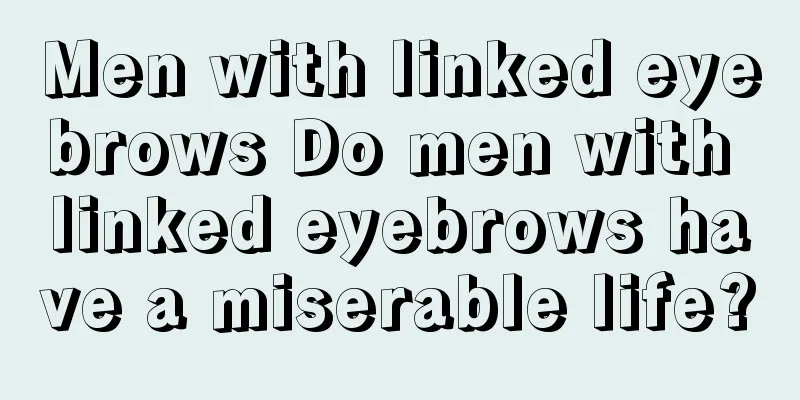 Men with linked eyebrows Do men with linked eyebrows have a miserable life?