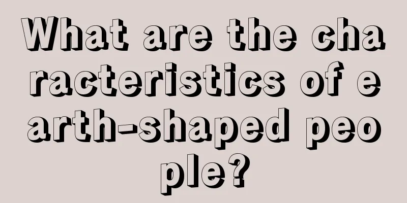 What are the characteristics of earth-shaped people?