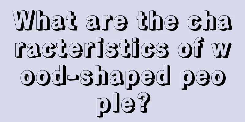 What are the characteristics of wood-shaped people?